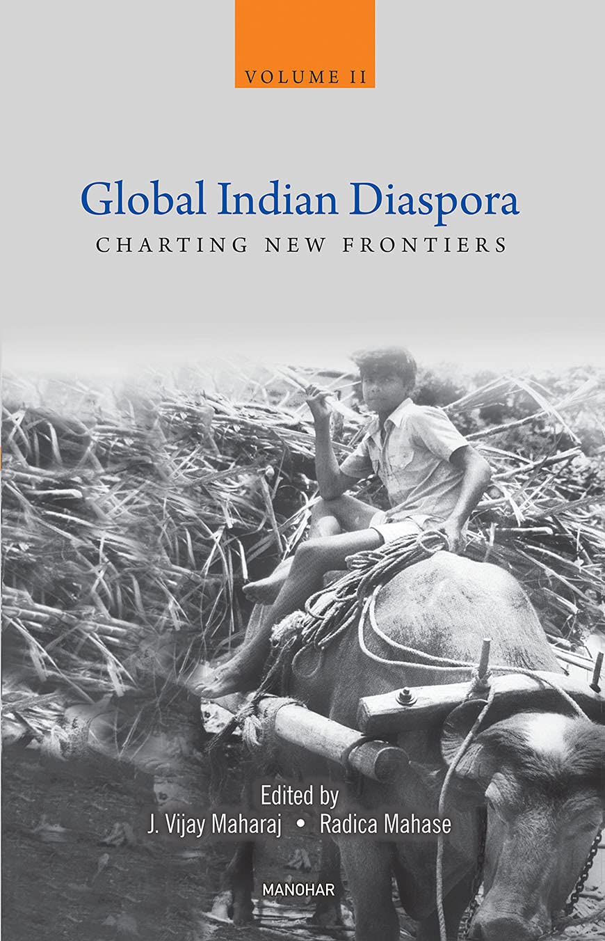GLOBAL INDIAN DIASPORA: CHARTING NEW FRONTIERS (VOLUME II)