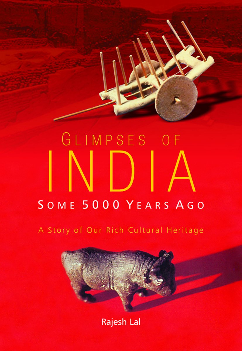 GLIMPSES OF INDIA: Some 5000 Years Ago—A Story of Our Rich Cultural Heritage  - Hardcover
