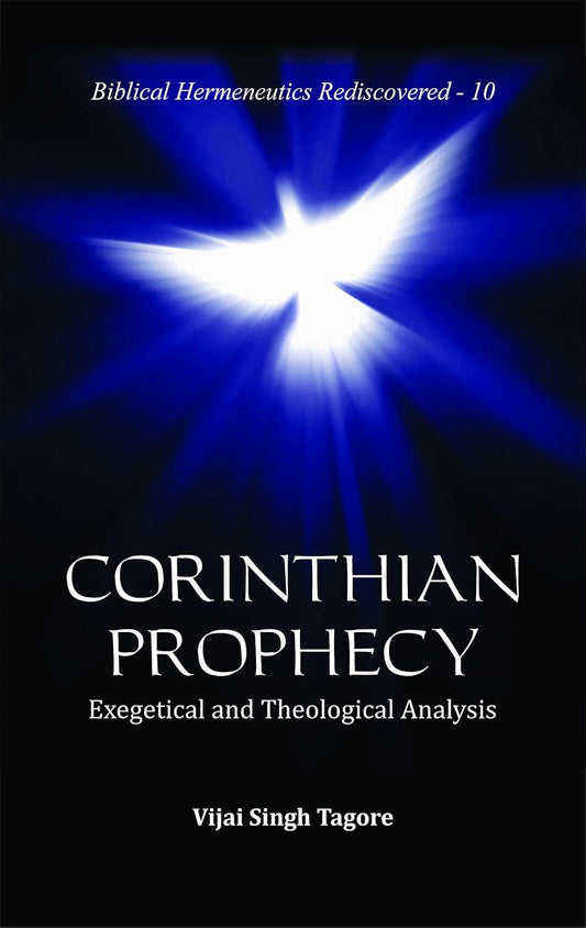 Corinthian Prophecy : Exegetical and Theological Analysis