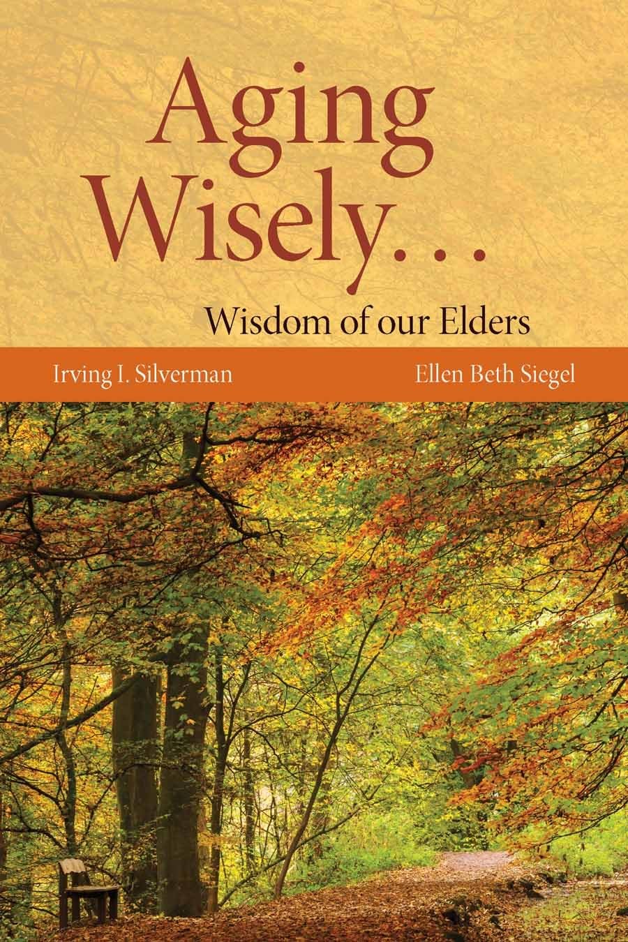 AGING WISELY... WISDOM OF OUR ELDERS 1ST EDITION