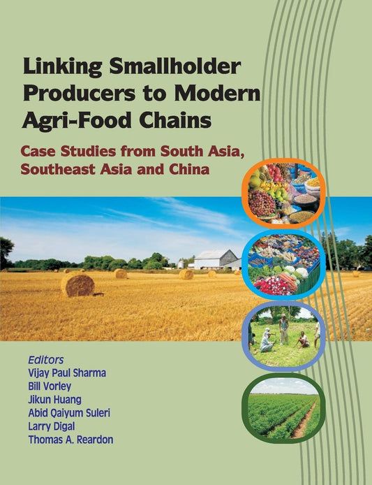 Linking Smallholder Producers to Modern Agri Food Chains: Case Studies From South Asia Southeas Asia and China