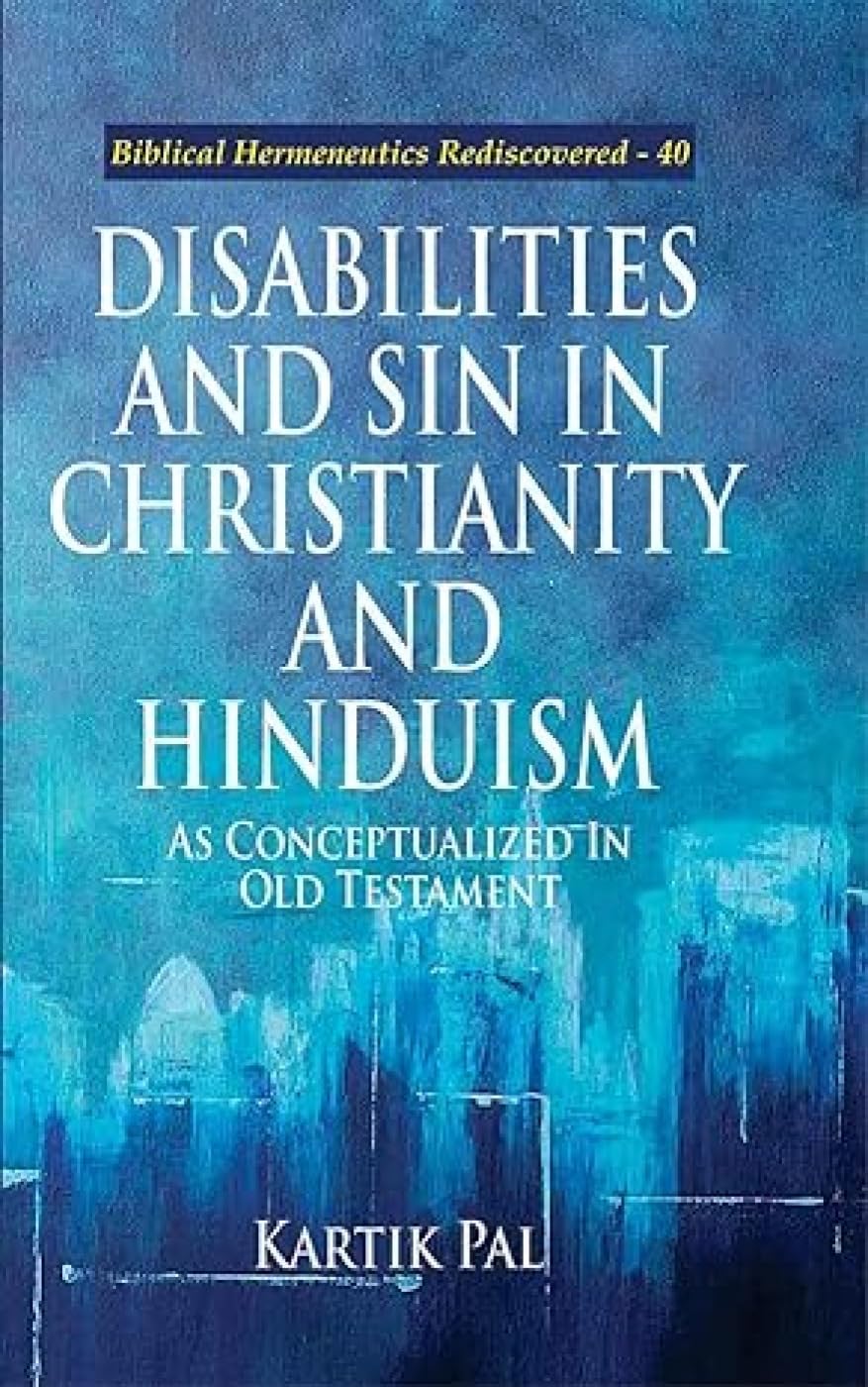 Disabilities and Sin in Christianity and Hinduism: As Conceptualized in Old Testament