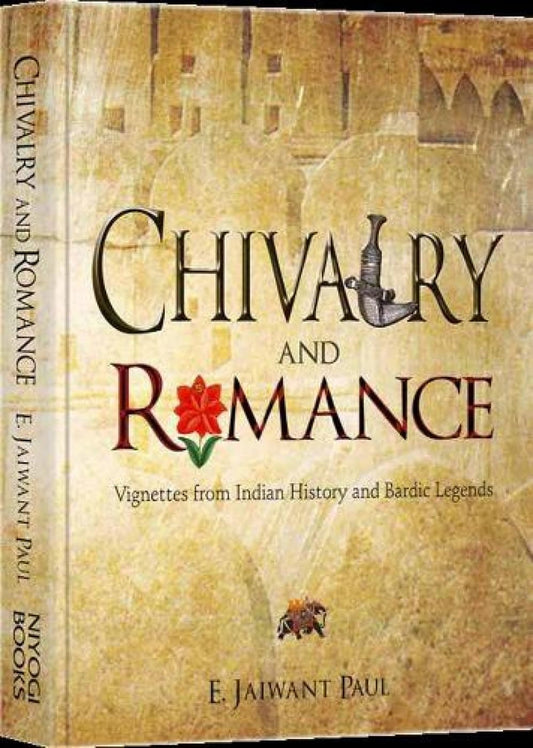 Chivalry and Romance: Vignettes From Indian History and Bardic Legends