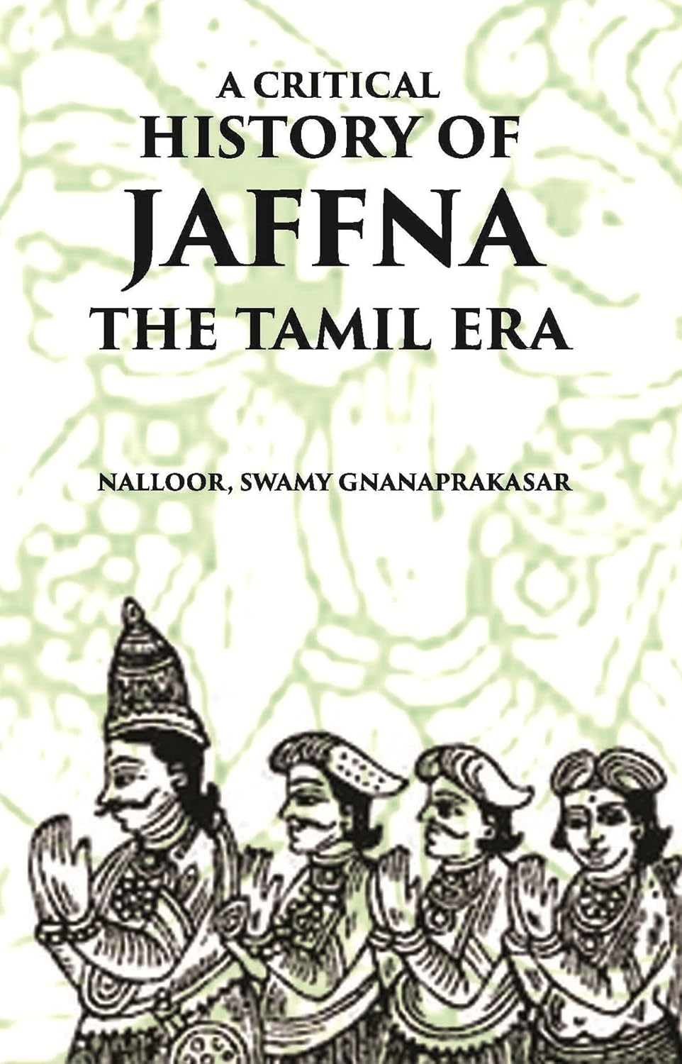 A Critical History Of Jaffna: The Tamil Era (HB)