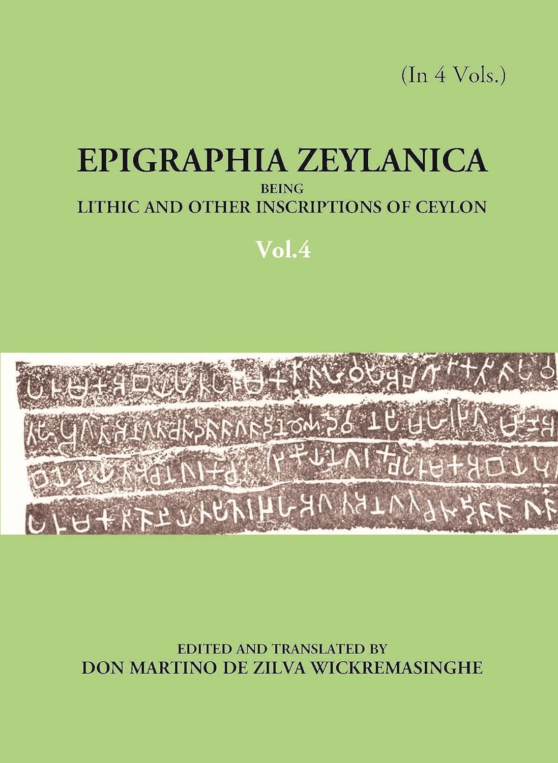 Epigraphia Zeylanica Being Lithic And Other Inscriptions Of Ceylon - HARDCOVER - VOL - 4