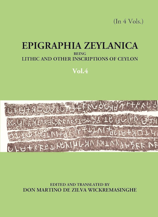 Epigraphia Zeylanica Being Lithic And Other Inscriptions Of Ceylon - HARDCOVER - VOL - 4