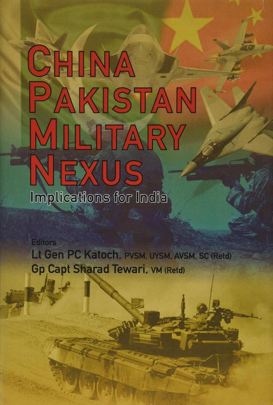 China Pakistan Military Nexus: Implications for India