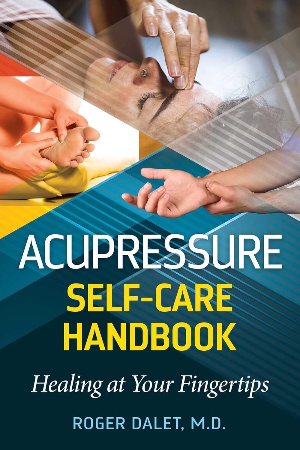 ACUPRESSURE SELF-CARE HANDBOOK, ROGER DALET
