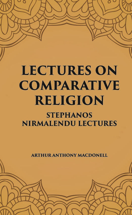 LECTURES ON COMPARATIVE RELIGION: STEPHANOS NIRMALENDU LECTURES - PB