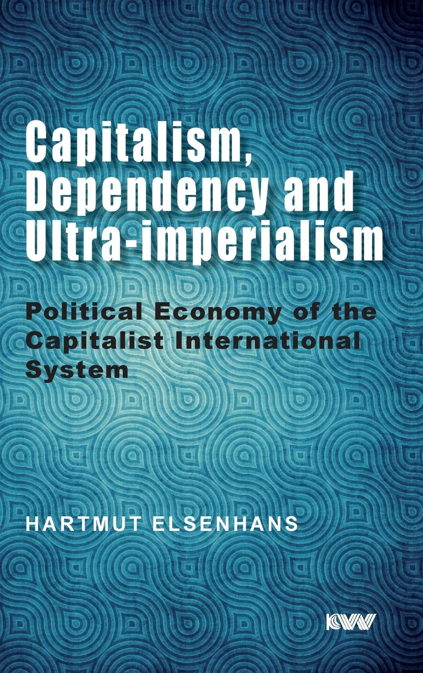 Capitalism Dependency and Ultra-imperialism Political Economy   - Hardcover