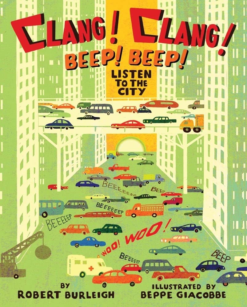 CLANG! CLANG! BEEP! BEEP! LISTEN TO THE CITY, ROBERT BURLEIGH