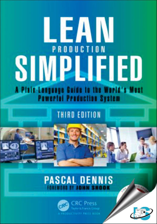 LEAN PRODUCTION SIMPLIFIED : A PLAIN LANGUAGE GUIDE TO THE WORLDS MOST POWERFUL PRODUCTION SYSTEM, 3RD EDN