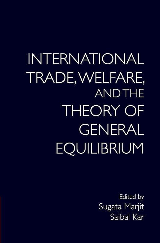 INTERNATIONAL TRADE, WELFARE, AND THE THEORY OF GENERAL EQUILIBRIUM