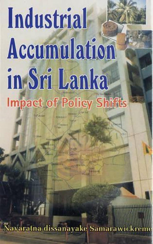 Industrial Accumulation in Sri Lanka Impact of Polity Shift