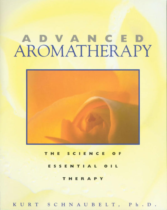 ADVANCED AROMATHERAPY, KURT SCHNAUBELT