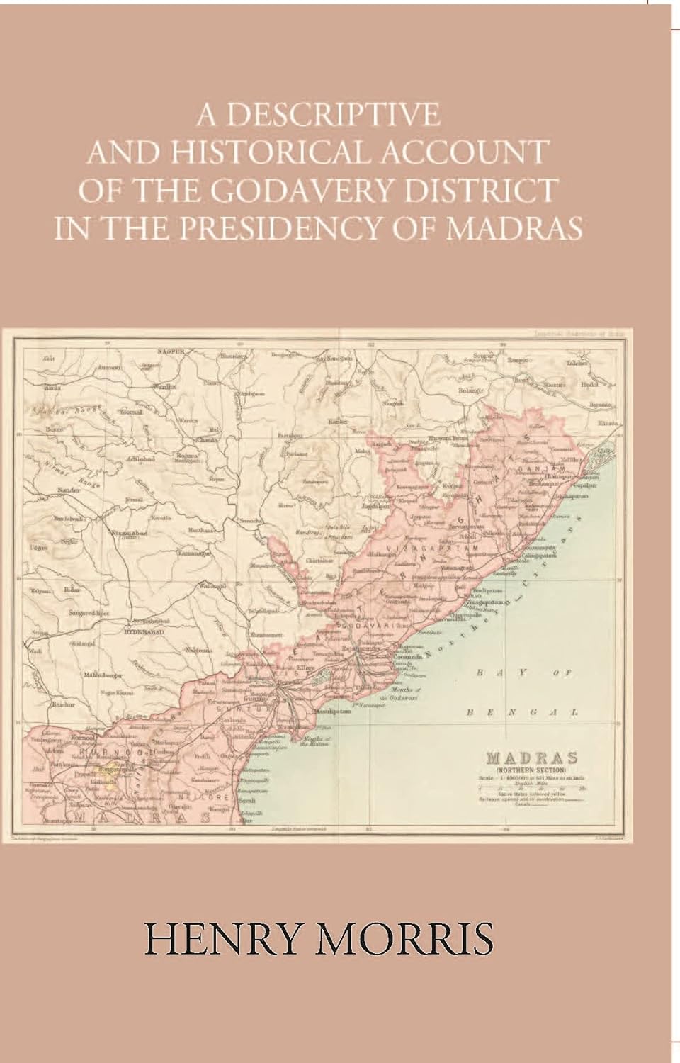 A Descriptive And Historical Account Of The Godavery District In The Presidency Of Madras - HB