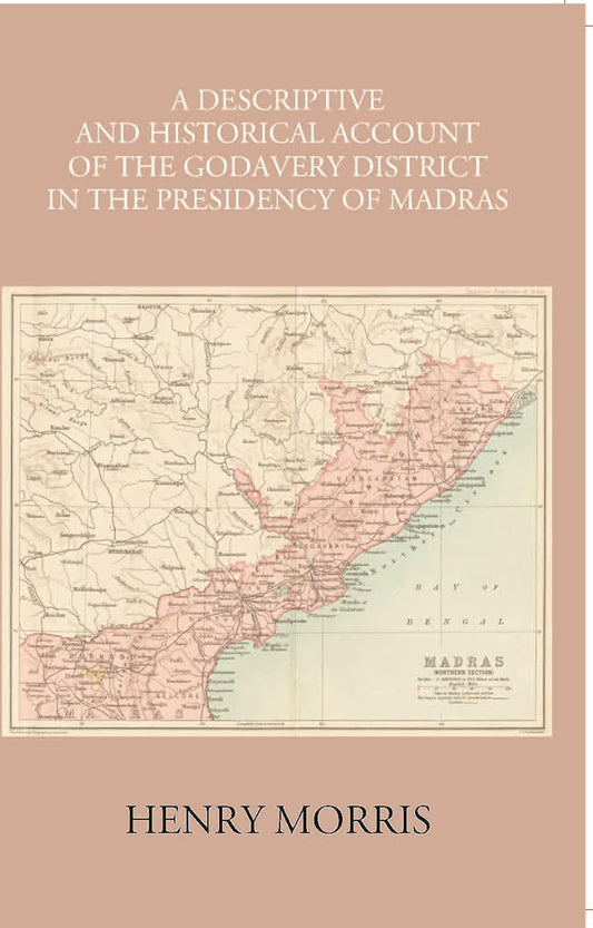 A Descriptive And Historical Account Of The Godavery District In The Presidency Of Madras - HB