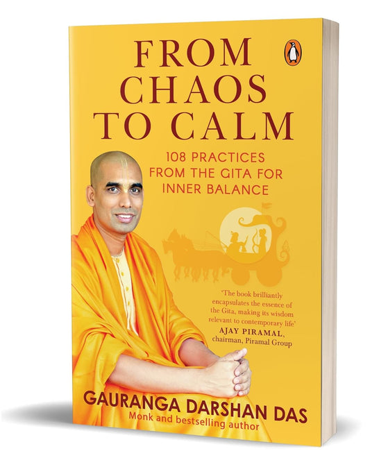 From Chaos To Calm: 108 Practices From The Gita For Inner Balance