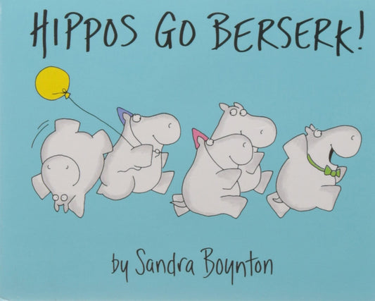 HIPPOS GO BERSEK!, SANDRA BOYNTON