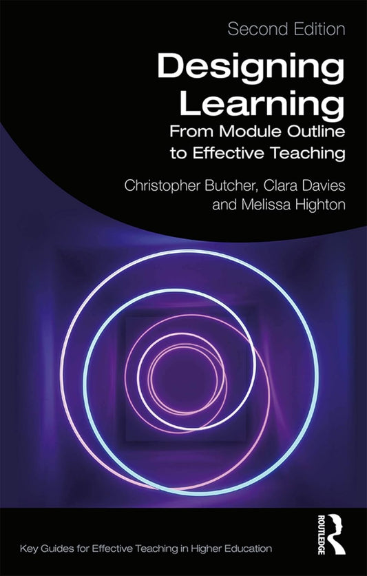 DESIGNING LEARNING : FROM MODULE OUTLINE TO EFFECTIVE TEACHING, 2ND EDITION