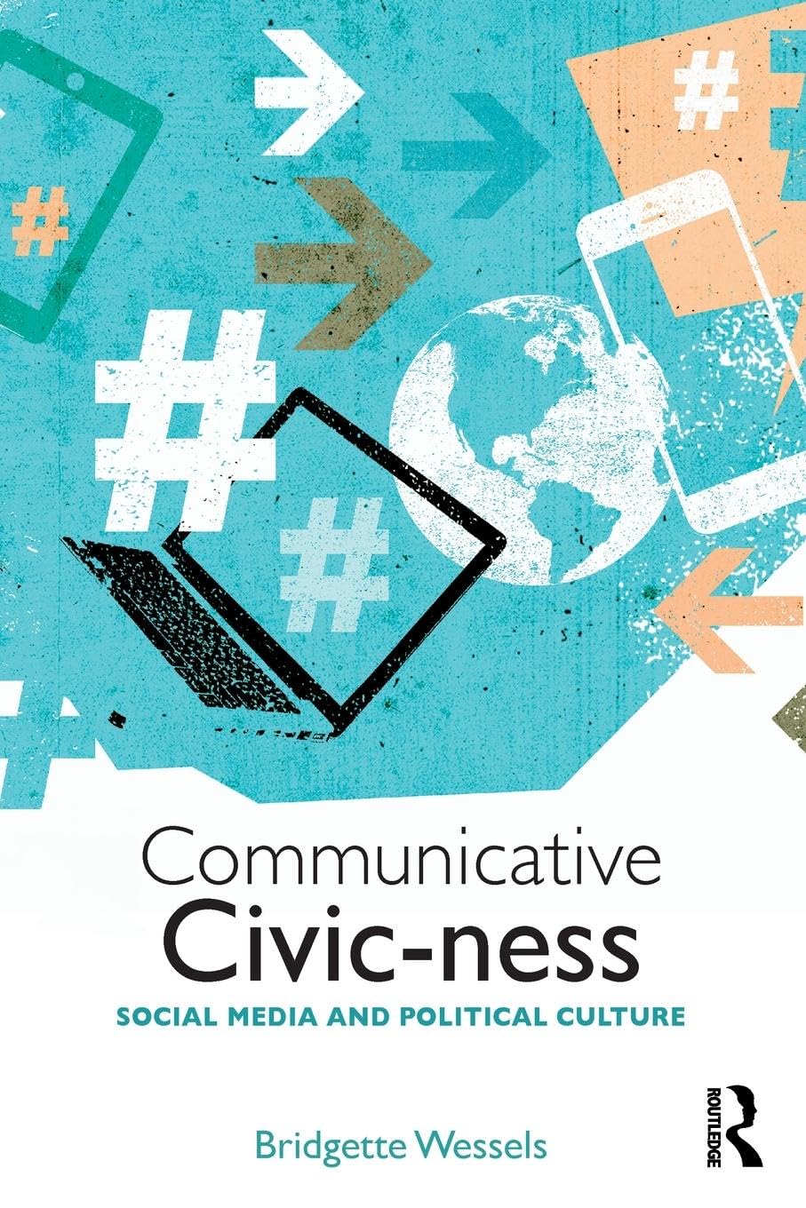 COMMUNICATIVE CIVIC-NESS: SOCIAL MEDIA AND POLITICAL CULTURE