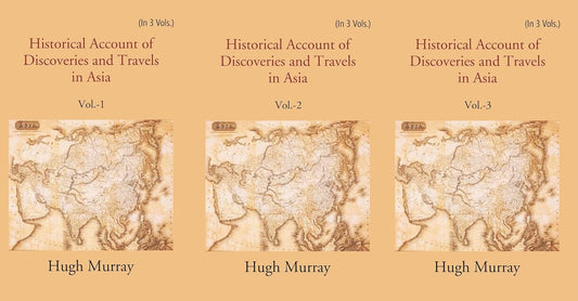 Historical Account of Discoveries and Travels in Asia  3 VOL SET , PAPERBACK
