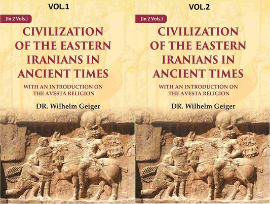 Civilization of the Eastern Iranians in Ancient Times: With an Introduction on the Avesta Religion 2 VOL. SET - Hardcover
