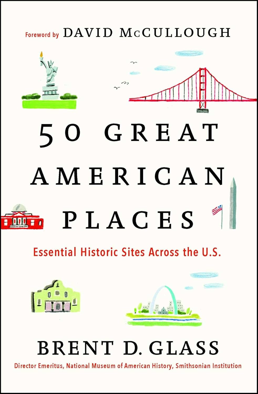 50 GREAT AMERICAN PLACES, BRENT D. GLASS