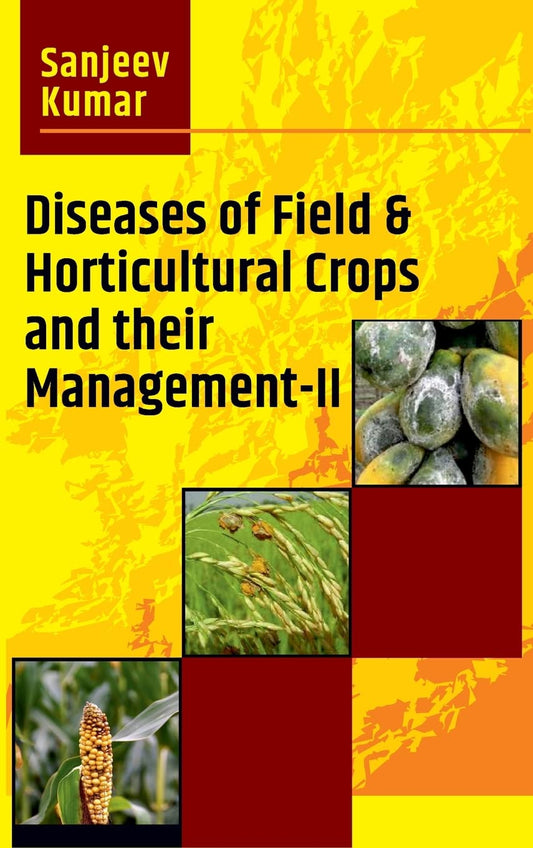 Diseases of Field & Horticultural Crops and Their Management-II