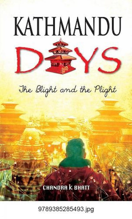 Kathmandu Days : : The Blight and the Plight