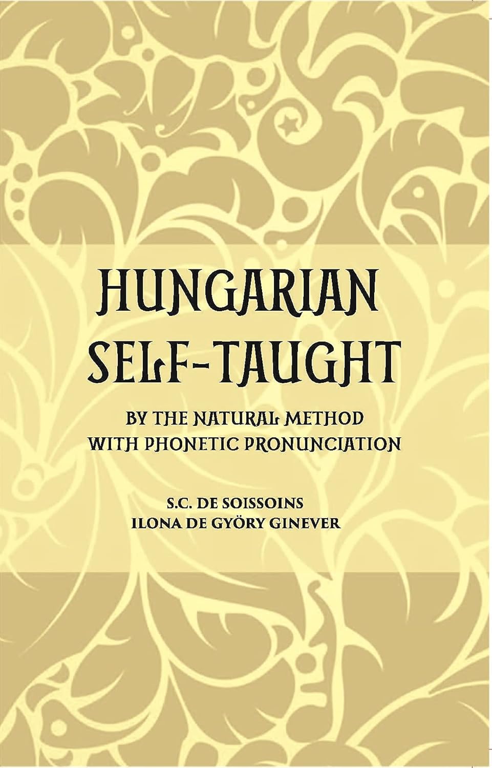 Hungarian Self – Taught: By The Natural Method With Phonetic Pronunciation - HARDCOVER
