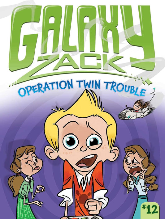 GALAXY ZACK 12: OPERATION TWIN TROUBLE, RAY O'RYAN