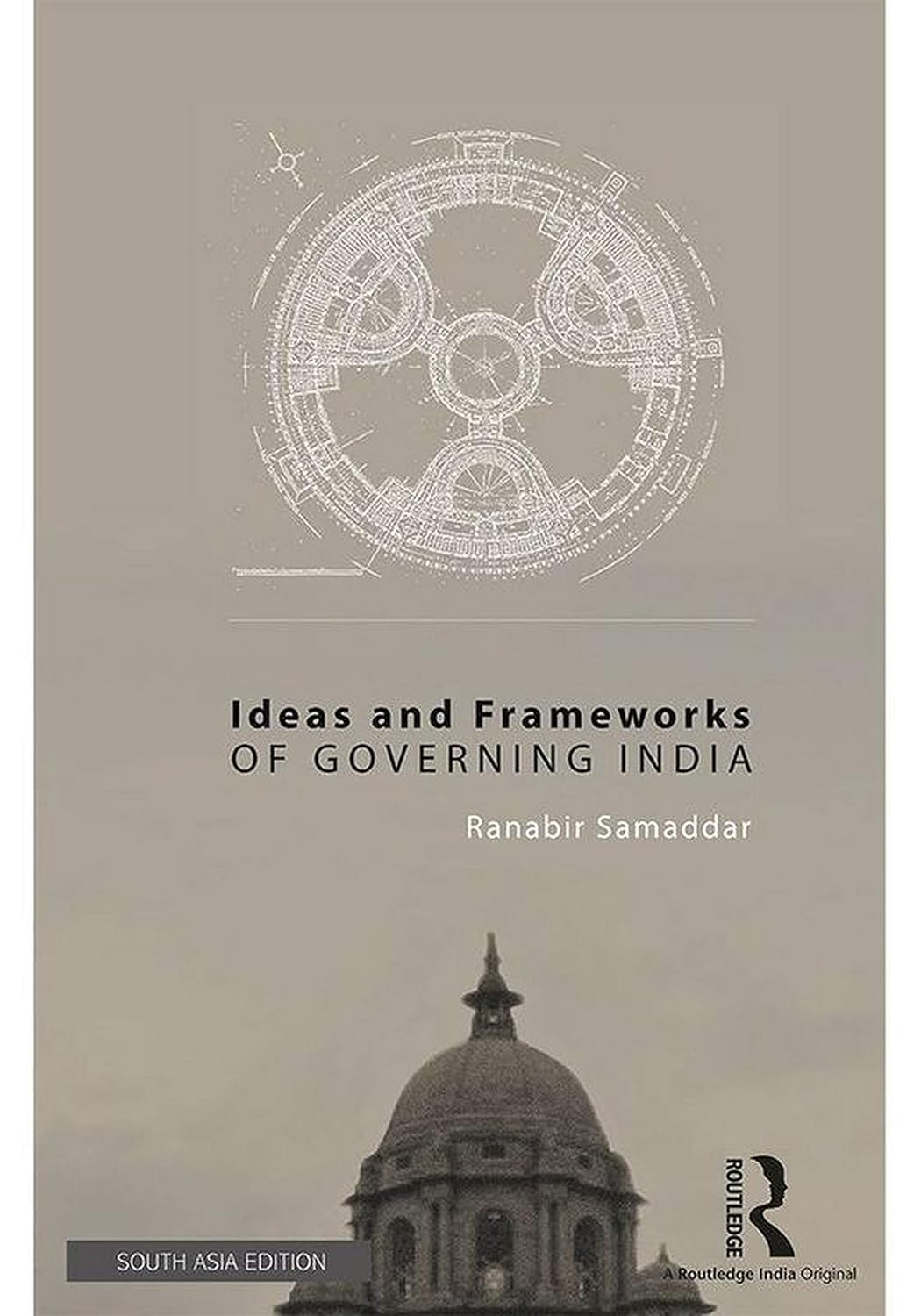 IDEAS AND FRAMEWORKS OF GOVERNING INDIA