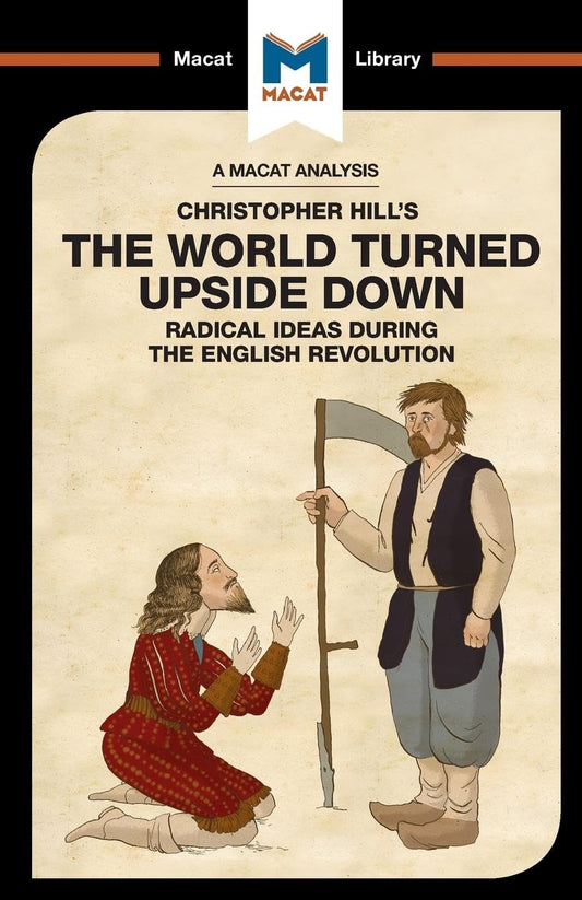 AN ANALYSIS OF CHRISTOPHER HILL'S: THE WORLD TURNED UPSIDE DOWN RADICAL IDEAS DURING THE ENGLISH REVOLUTION