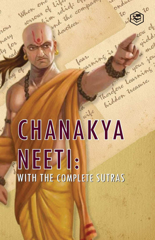 CHANAKYA NEETI: WITH THE COMPLETE SUTRAS, CHANAKYA