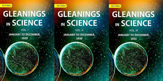 Gleanings in Science: January to December, (1829-1831) - PAPERBACK , 3 VOL SET