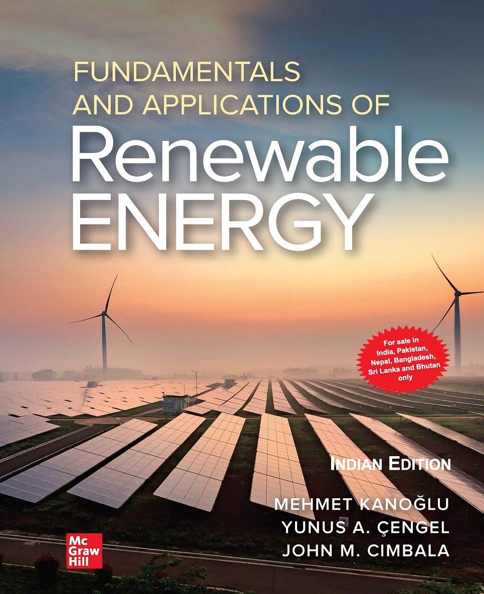 FUNDAMENTALS AND APPLICATIONS OF RENEWABLE ENERGY