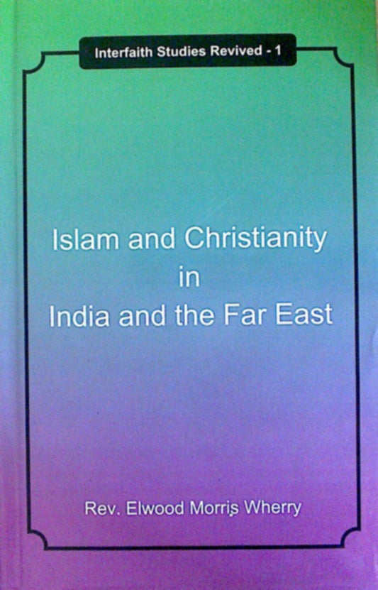 Islam and Christianity in India and the Far East