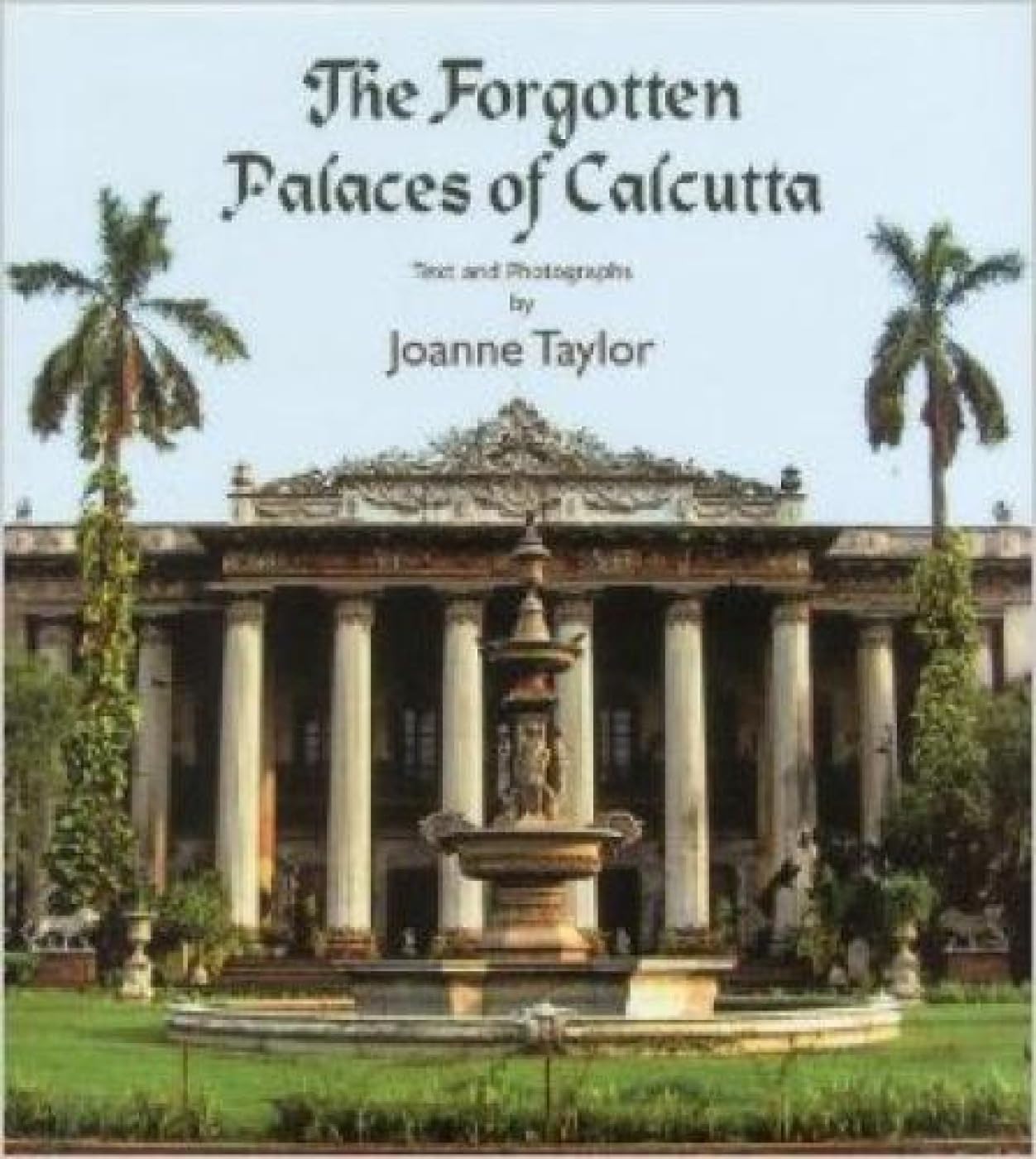 Forgotton Palaces of Calcutta