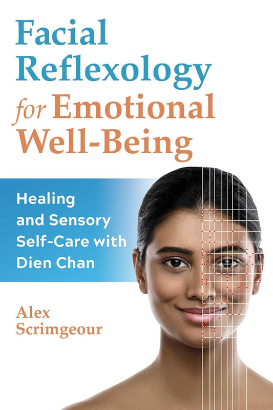 FACIAL REFLEXOLOGY FOR EMOTIONAL WELL-BEING, ALEX SCRIMGEOUR
