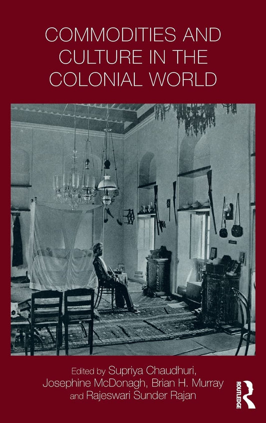 COMMODITIES AND CULTURE IN THE COLONIAL WORLD