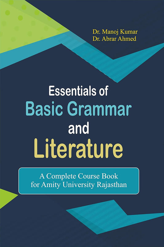 Essentials of Basic Grammar and Literature: A Complete Course Book for Amity University Rajasthan (PB)