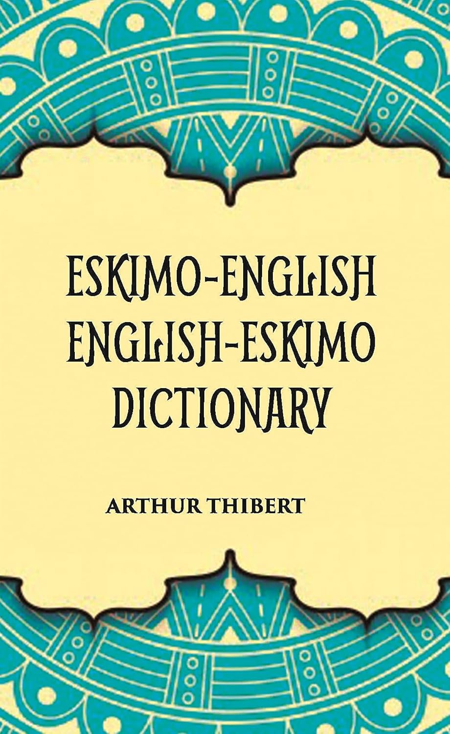 Eskimo-English English-Eskimo Dictionary - HARDCOVER