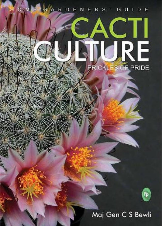 CACTI CULTURE: Prickles of Pride (Home Gardeners’ Guide)