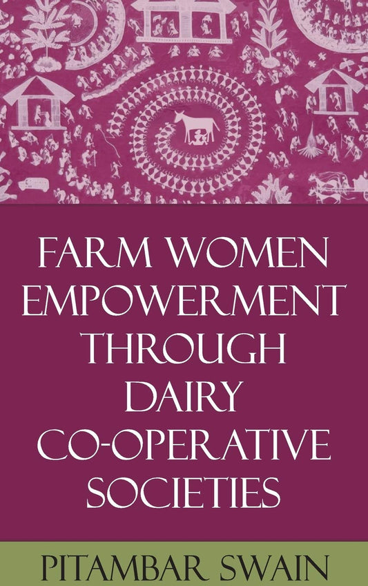 Farm Women Empowerment Through Dairy Co-Operative Societies