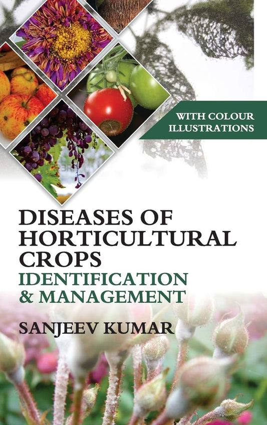 Diseases of Horticultural Crops Identification and Management: With Colour Illustrations