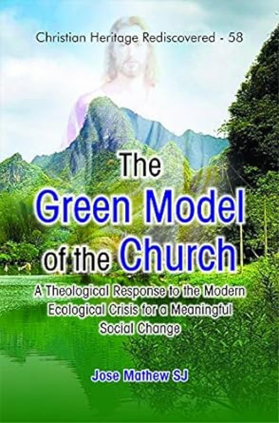 Green Model of Church : A Theological Response to Modern Ecological Crisis for a Meaningful Social Change
