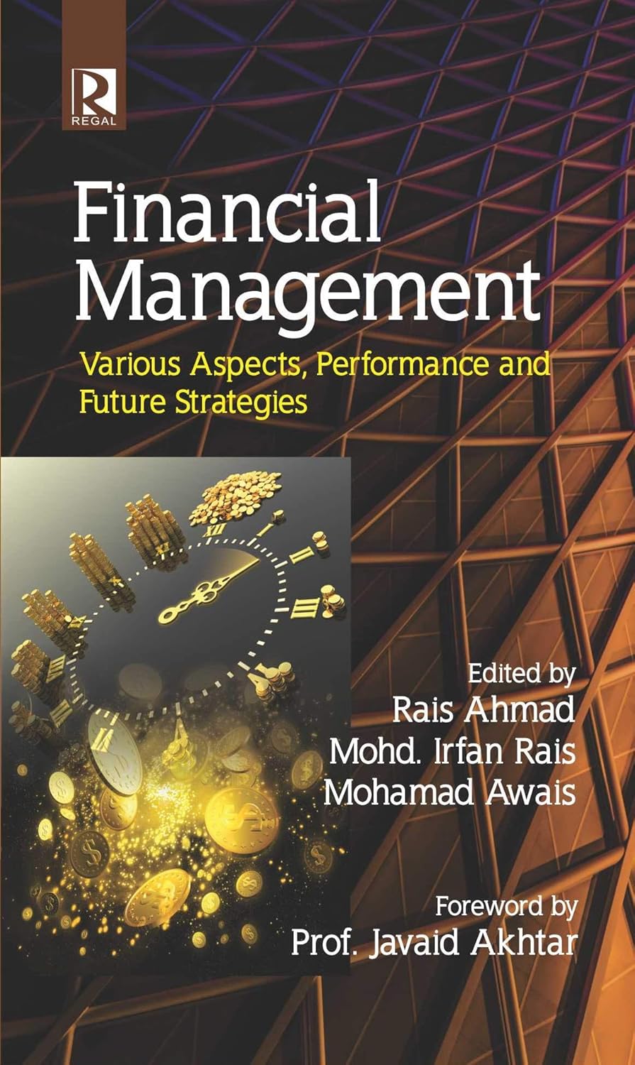 Financial Management: Various, Aspects, Performance and Future Strategies