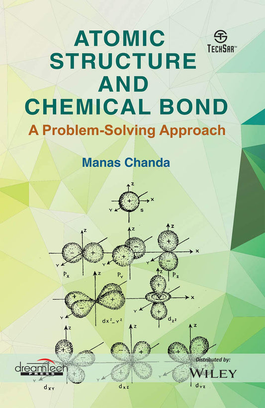ATOMIC STRUCTURE AND CHEMICAL BOND: : A PROBLEM-SOLVING APPROACH