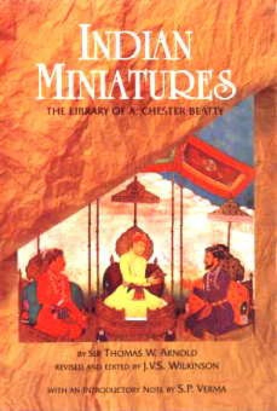 INDIAN MINIATURES: The Library of A. Chester Beatty  - Hardcover
